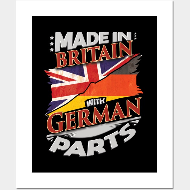 Made In Britain With German Parts - Gift for German From Germany Wall Art by Country Flags